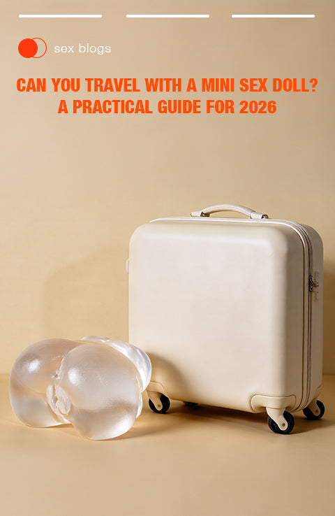 Can You Travel with a Mini Sex Doll? A Practical Guide for 2026